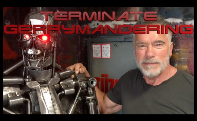 Arnold Schwarzenegger and T-800 vow to continue the fight against gerrymandering.